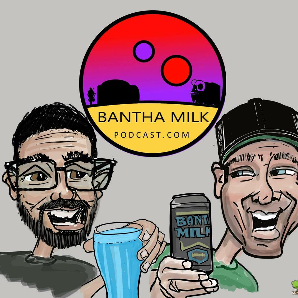 Bantha Milk | A Star Wars Universe Podcast