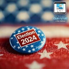 10/7/24: The 2024 Election: The Tool I’ve Created to Help Me Decide Who Gets My Vote - THE TRUTH ABOUT YOUR FUTURE with Ric Edelman