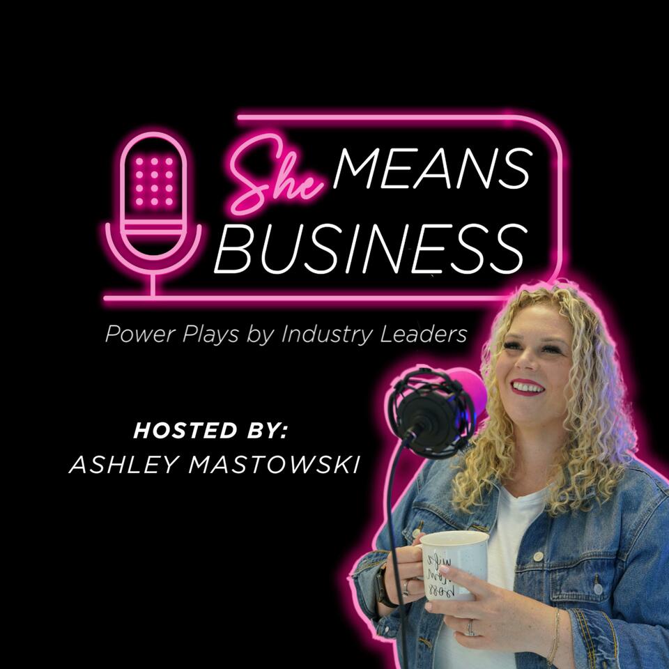 She Means Business: Power Plays by Industry Leaders
