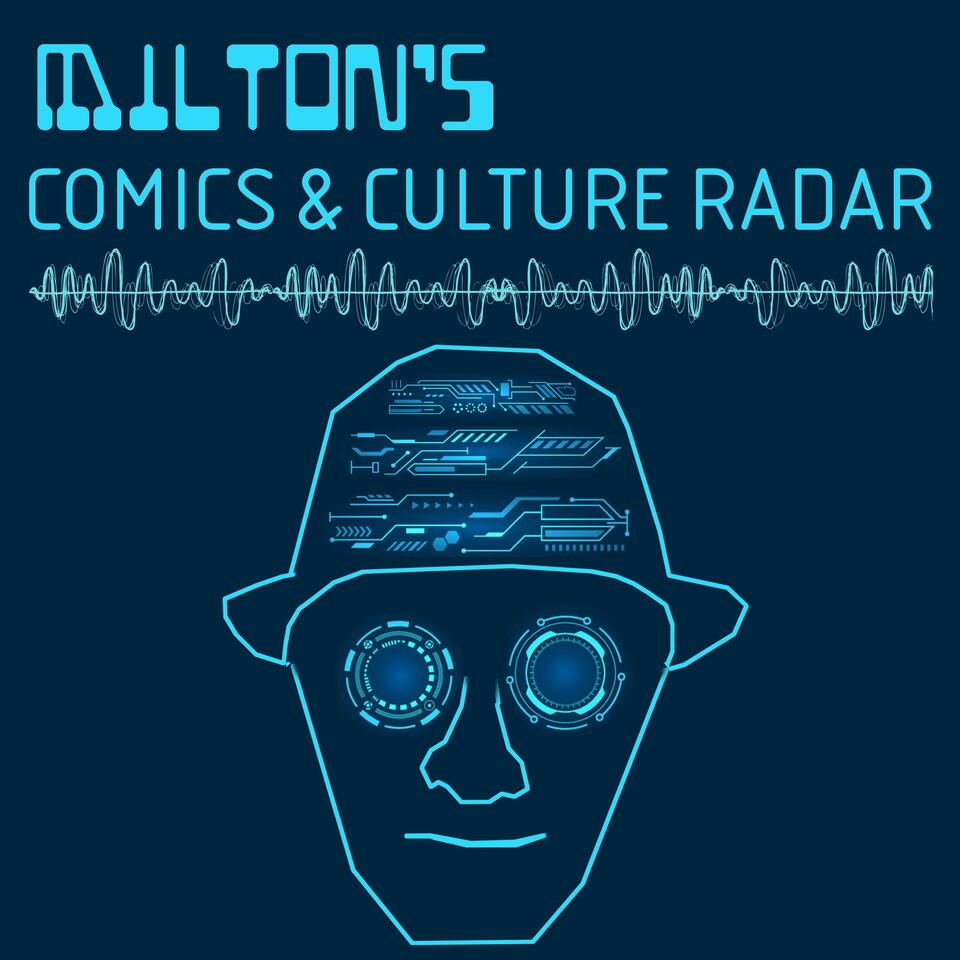 Milton's Comics & Culture Radar