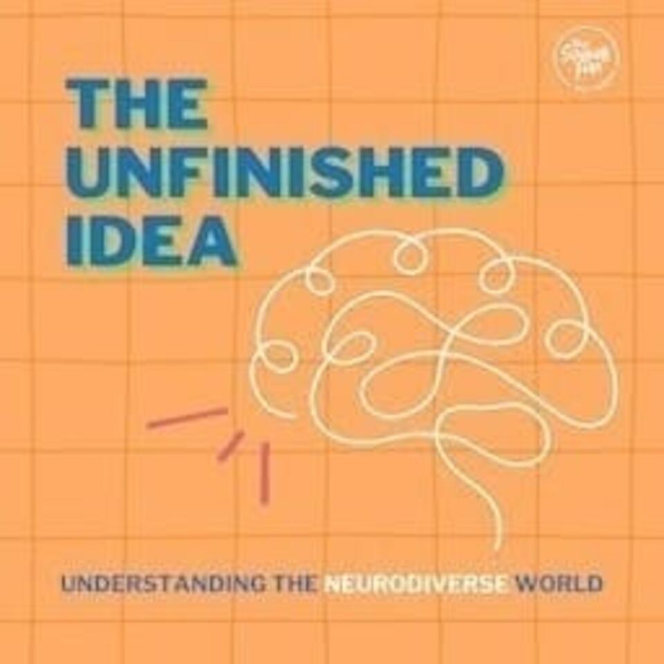 The Unfinished Idea | Autism Spectrum, ADHD, AUDHD, Neurodiverse parent