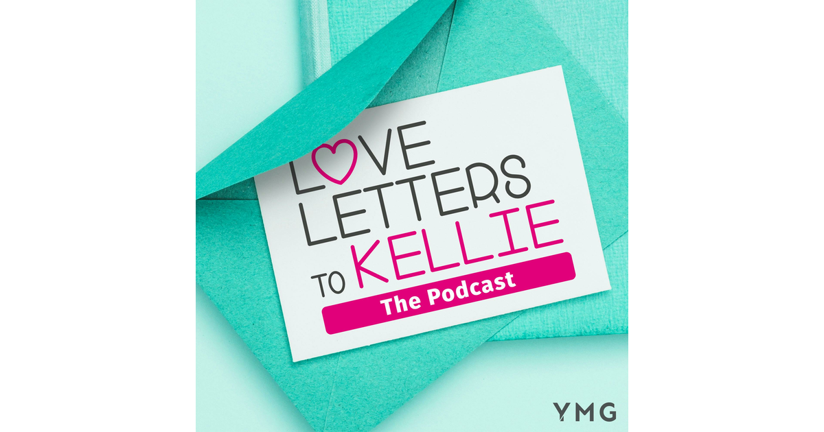 Love Letters to Kellie... The Podcast | iHeart