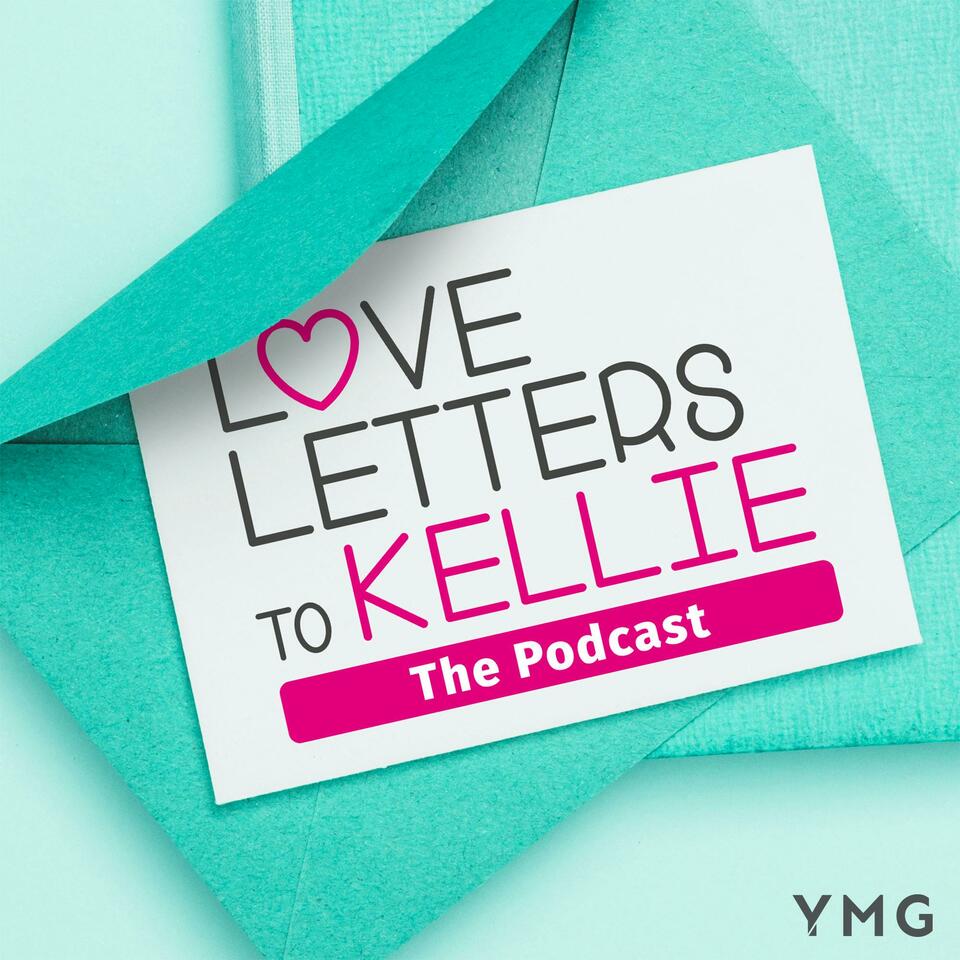 Love Letters to Kellie... The Podcast | iHeart