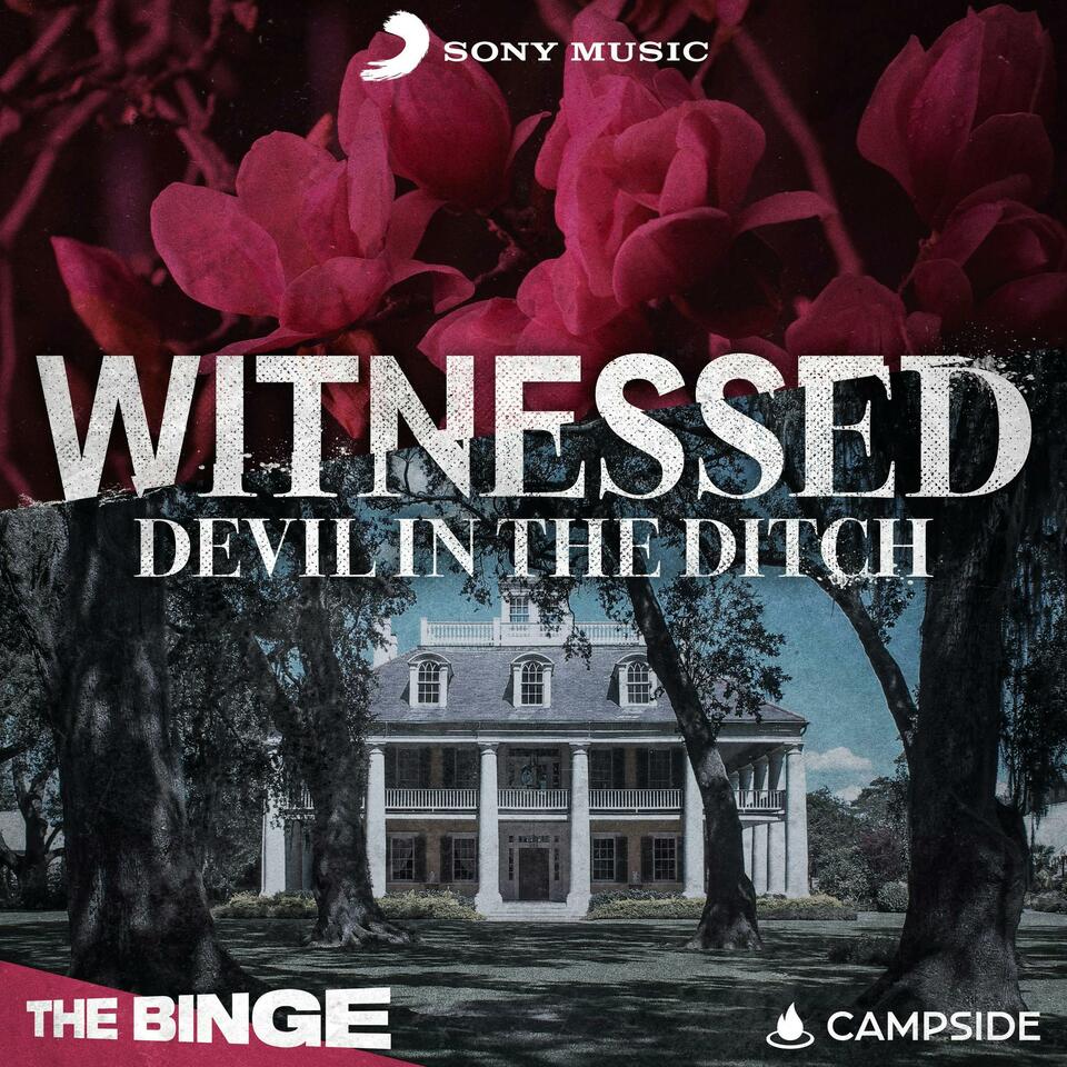 Witnessed: Devil in the Ditch - Listen Now