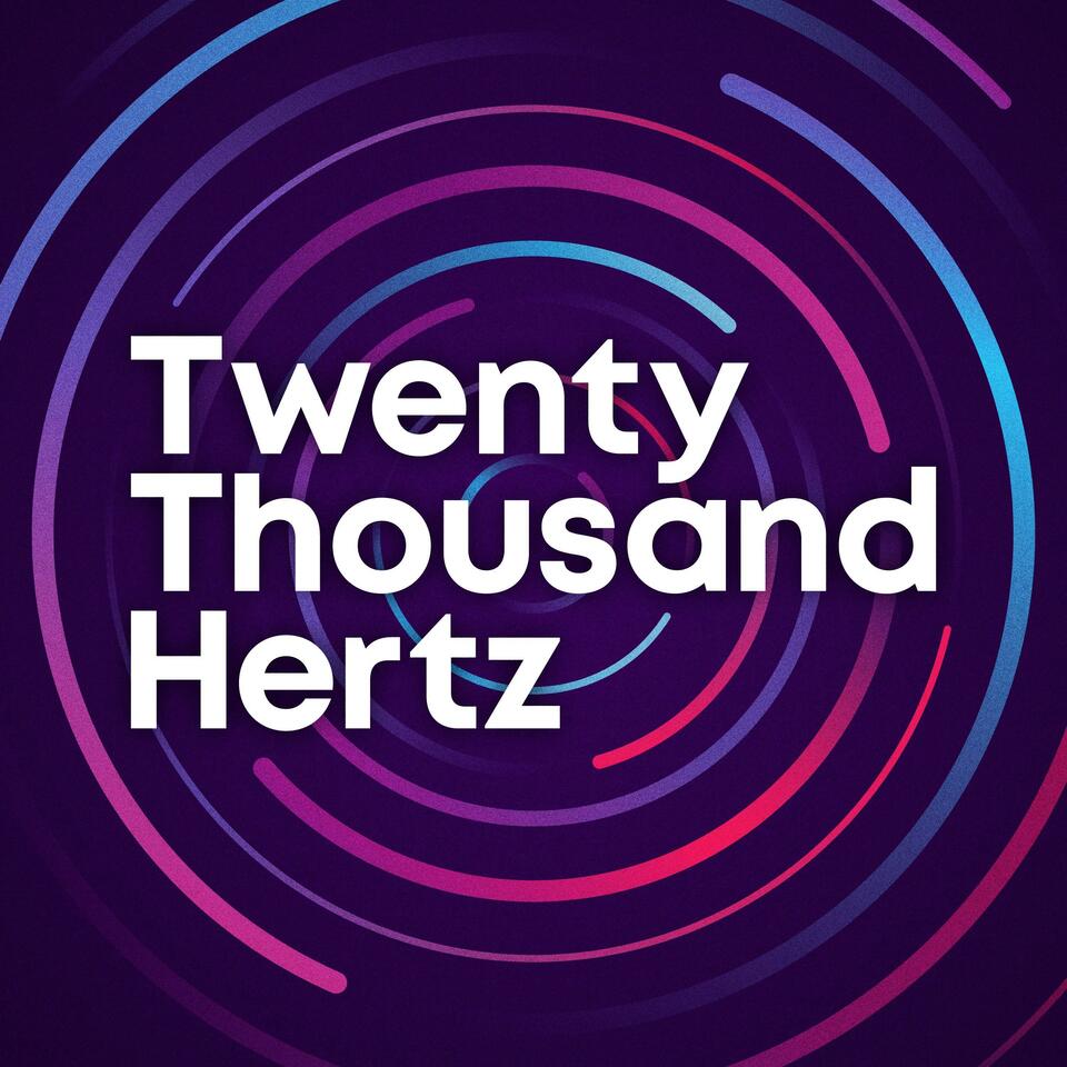 Twenty Thousand Hertz