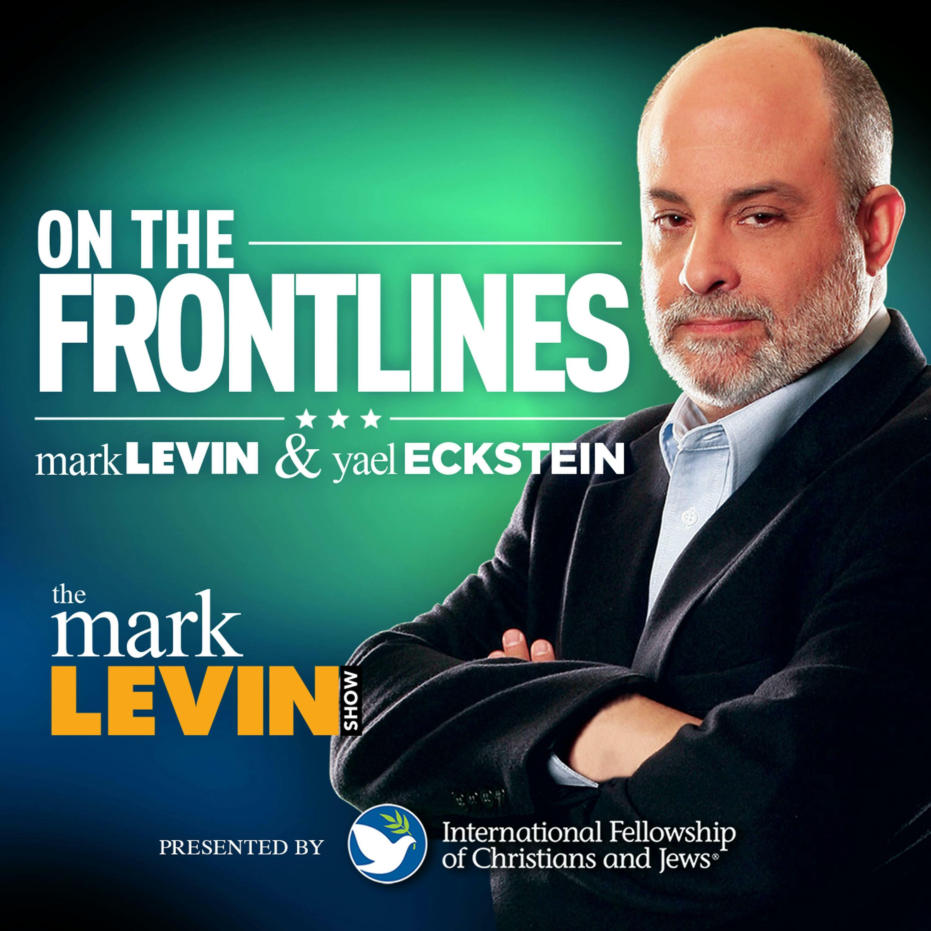 The Mark Levin Show - On The Frontlines - Shining Light Amidst Darkness: Hope from the Holy Land