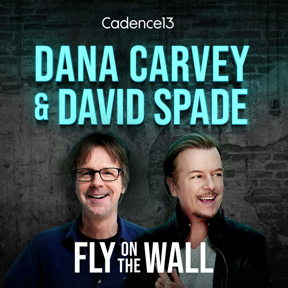 Fly on the Wall with Dana Carvey and David Spade - Listen Now