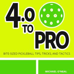 Pickleball Tips - 4.0 To Pro, A Pocket-Sized Pickleball Podcast