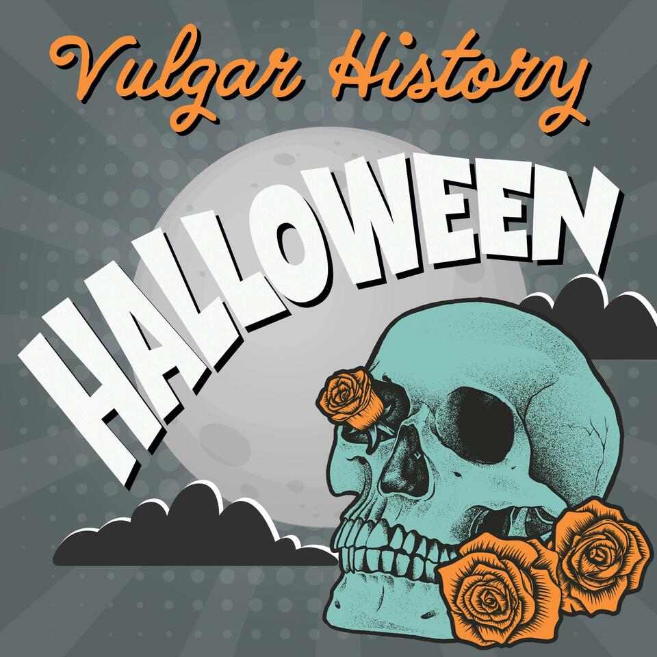 Vulgar History: Halloween