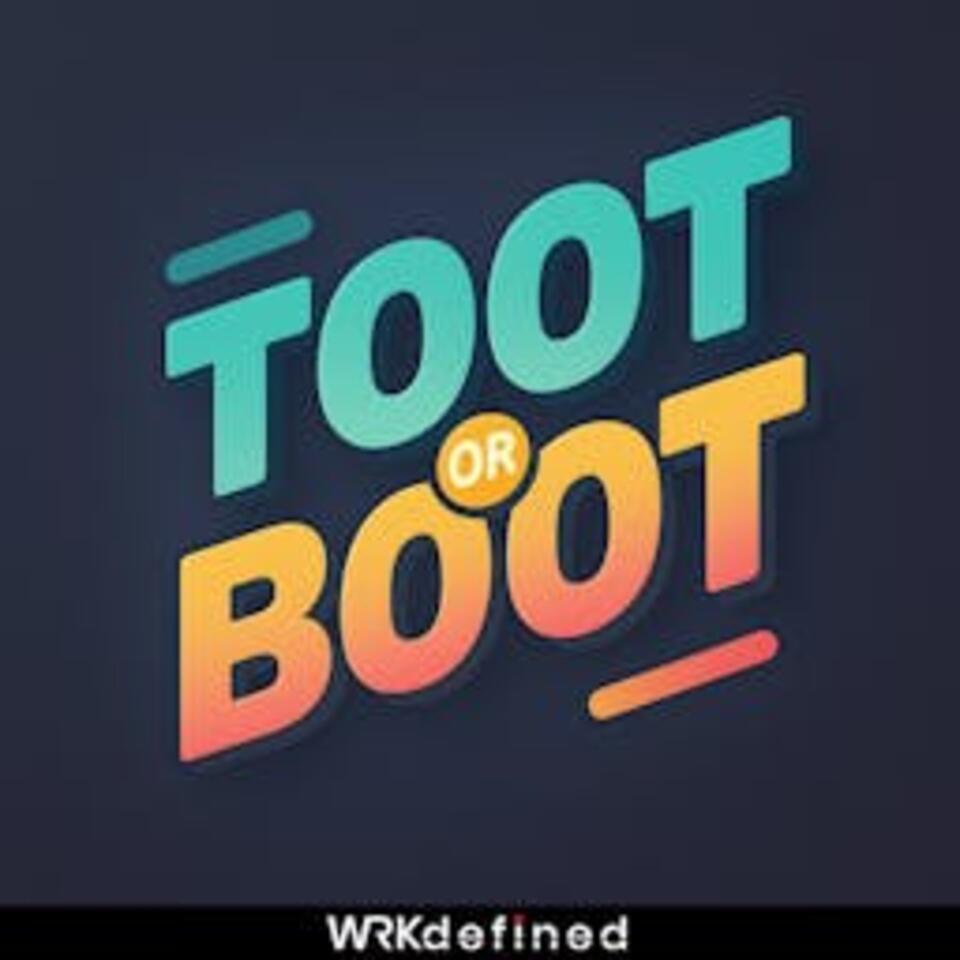 Toot or Boot