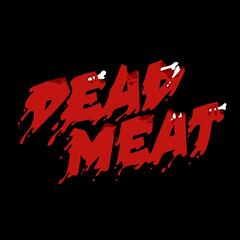 Dead Meat Podcast