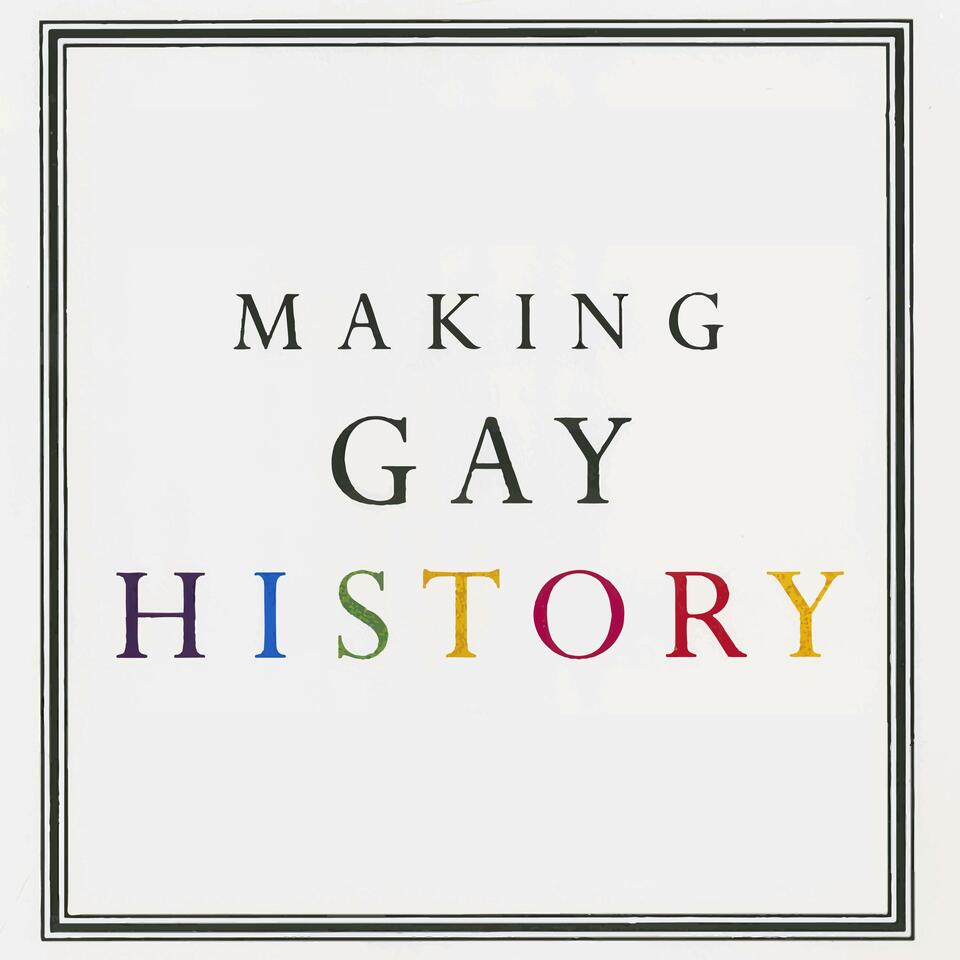 Making Gay History | LGBTQ Oral Histories from the Archive