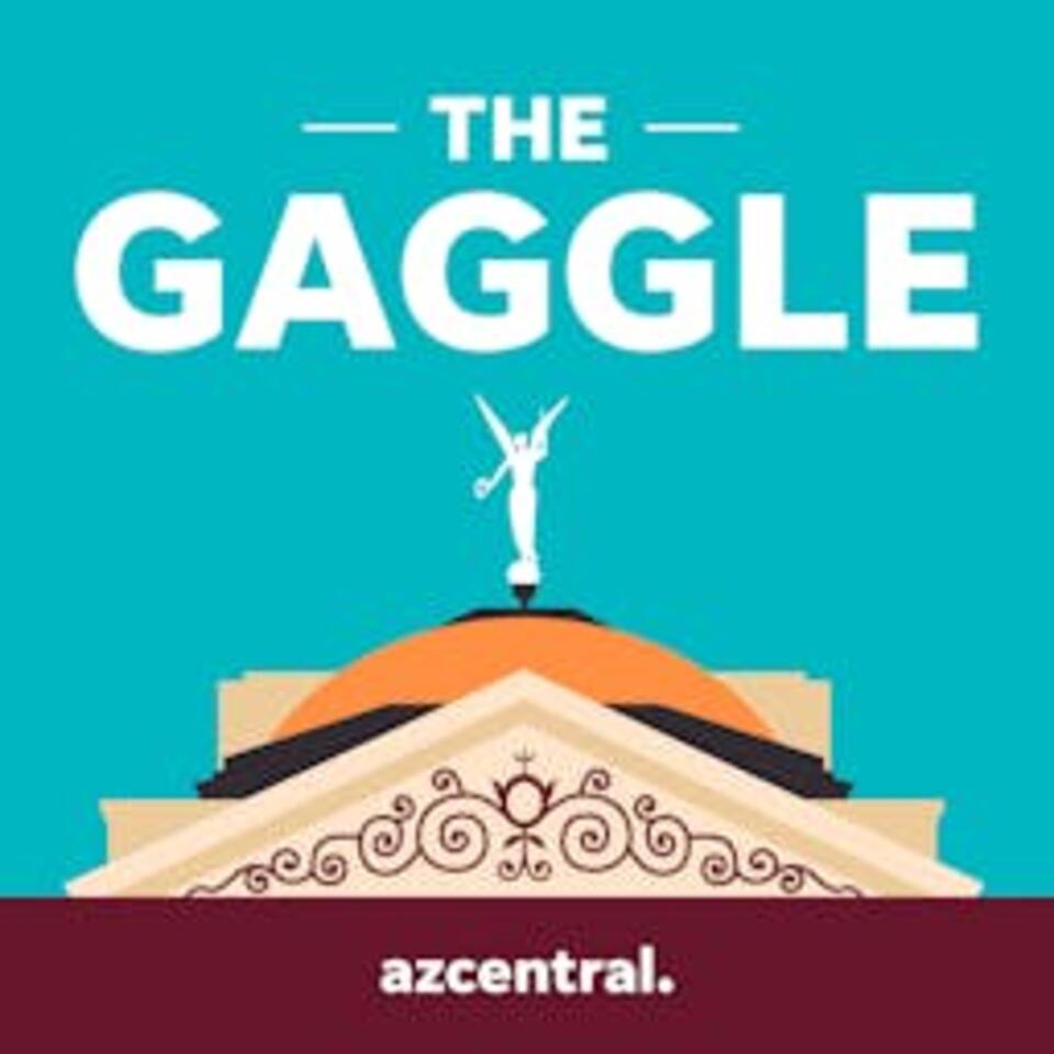 The Gaggle: An Arizona politics podcast