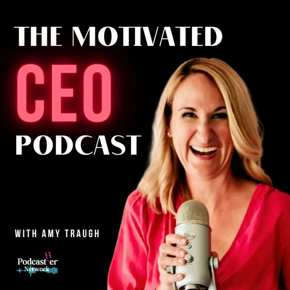 The Motivated CEO Podcast