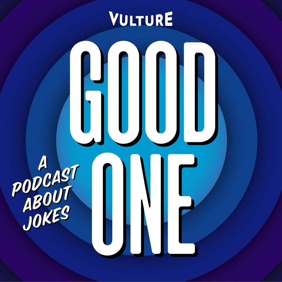 Good One: A Podcast About Jokes