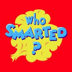 What is Who Smarted? (Trailer) - Who Smarted? - Educational Podcast for Kids