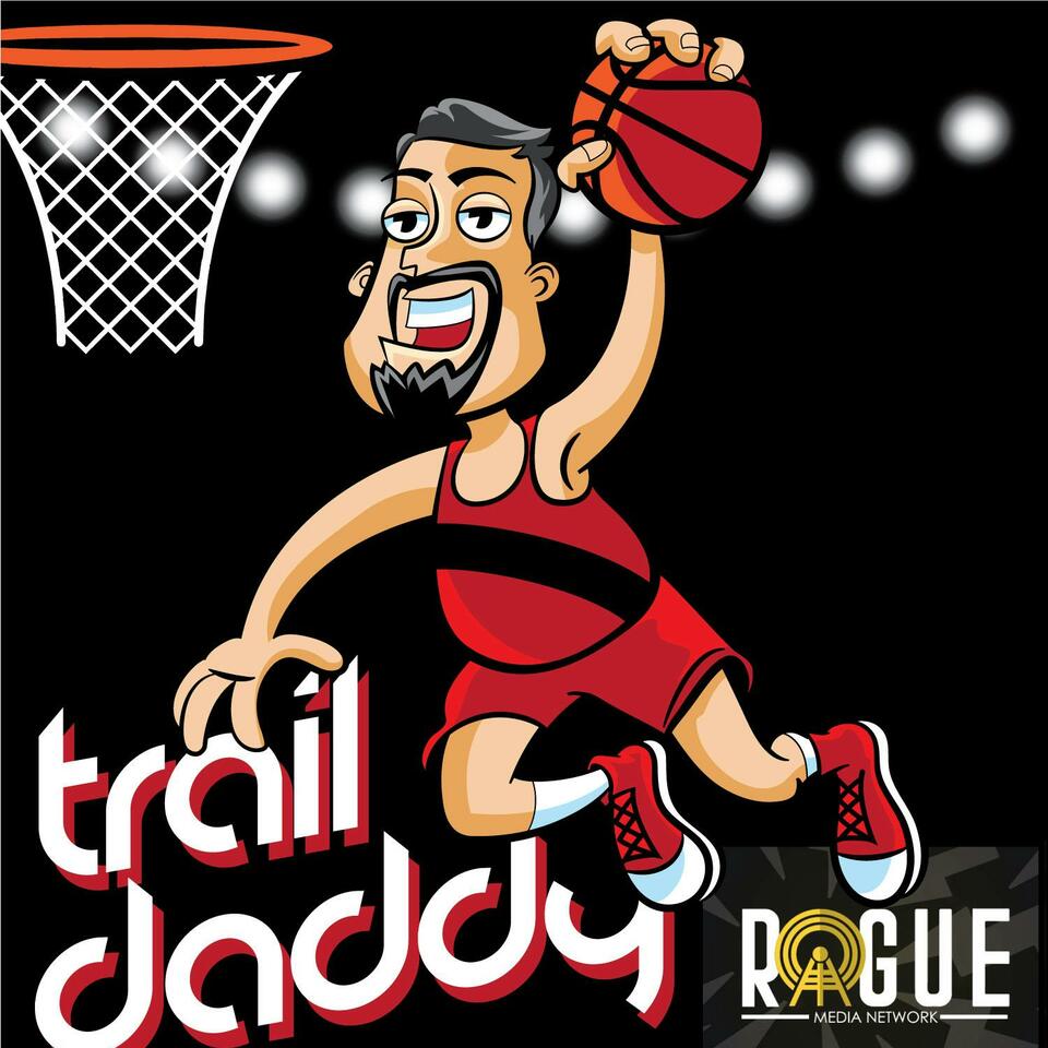 Trail Daddy: A Trail Blazers Podcast Hosted by Dave Deckard