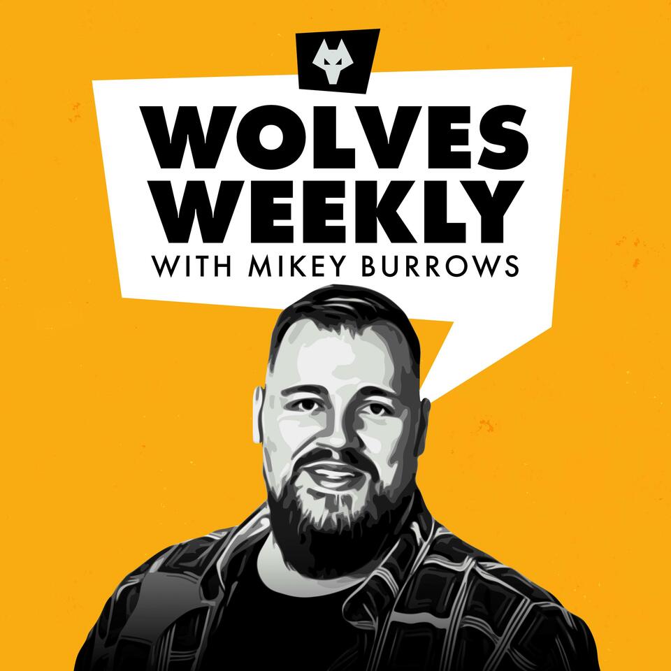 Wolves Weekly: The Official Wolverhampton Wanderers Podcast