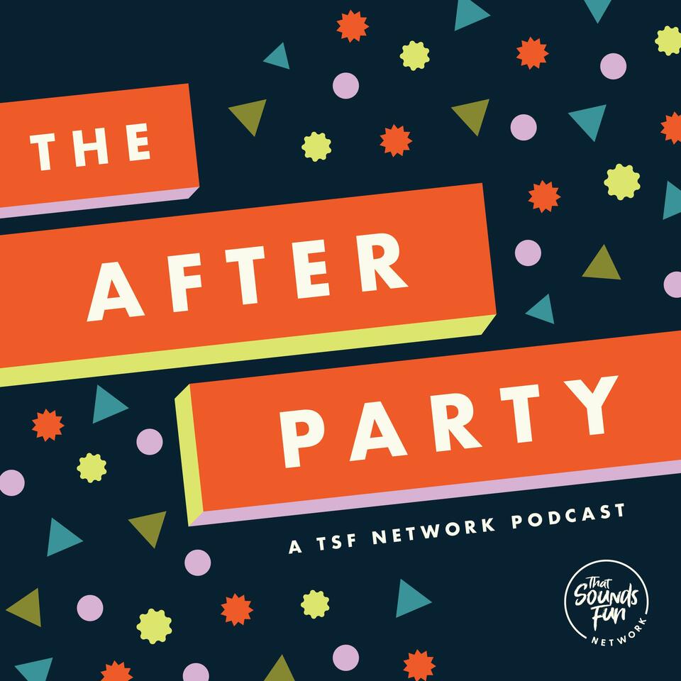 The After Party: a TSF Network Podcast