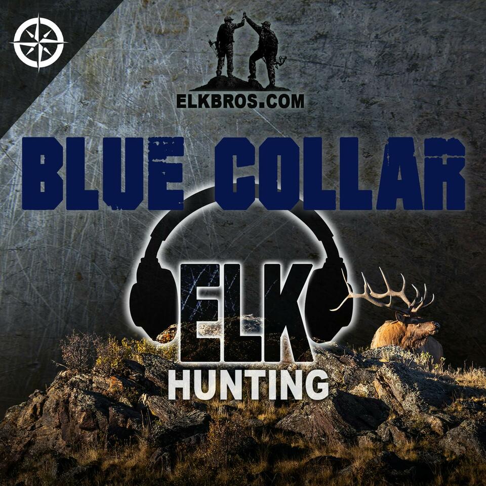 ElkBros Blue Collar Elk Hunting