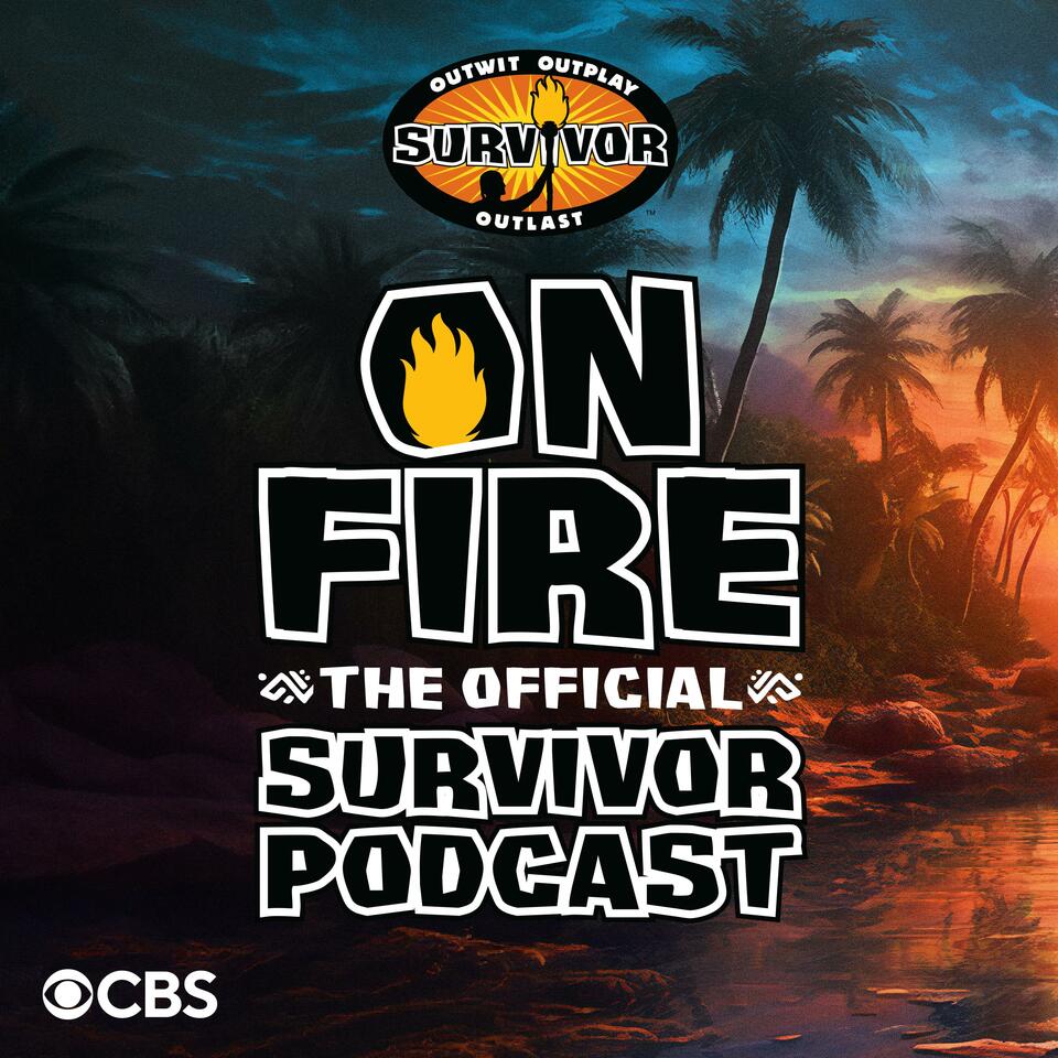 On Fire: The Official Survivor Podcast