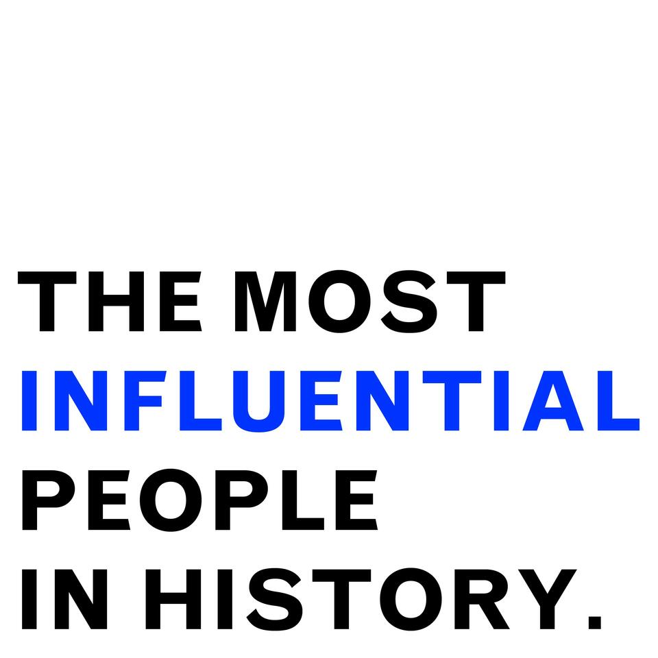 The Most Influential People in History