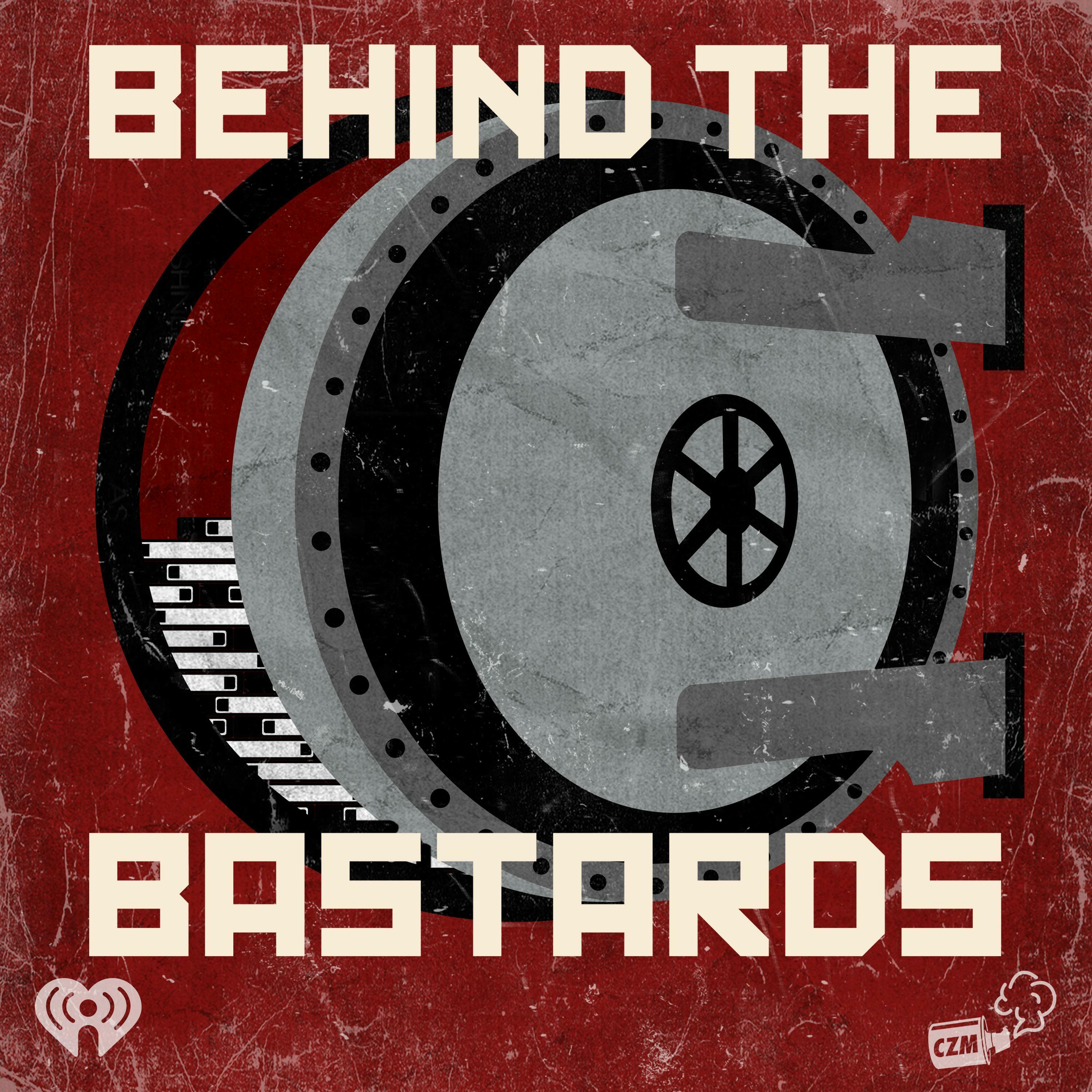 Behind The Bastards Iheart