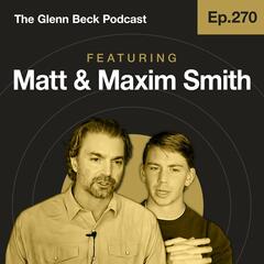 Ep 270 | How to Make Men DANGEROUS Again | The Glenn Beck Podcast  - The Glenn Beck Program