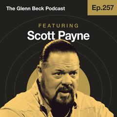Ep 257 | Undercover FBI Agent Battled a DEMONIC Underworld | Scott Payne | The Glenn Beck Podcast   - The Glenn Beck Program