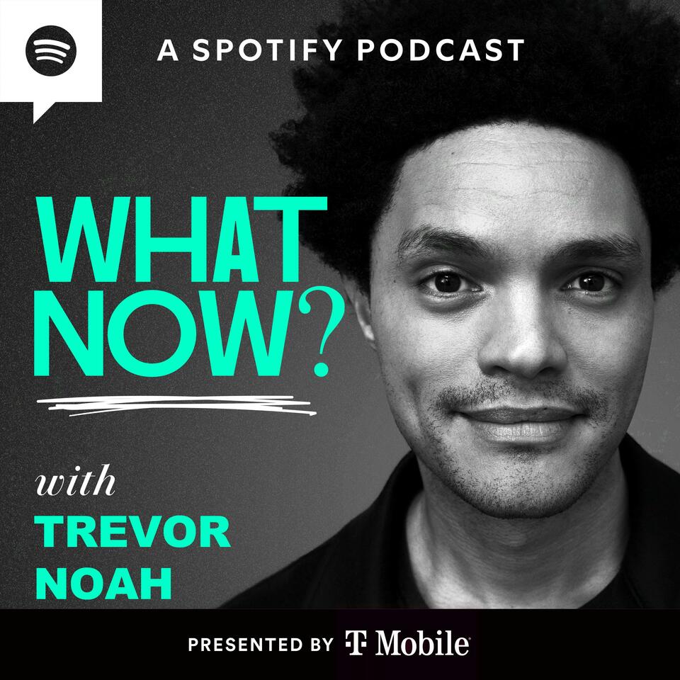What Now? with Trevor Noah