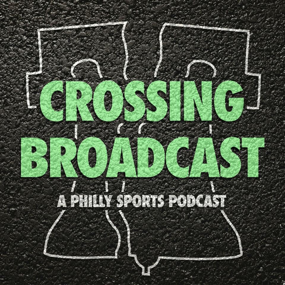 Crossing Broadcast: A Philly Sports Podcast