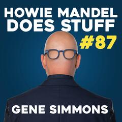 Gene Simmons of KISS Cheated on Cher With Who?! | Howie Mandel Does Stuff - Howie Mandel Does Stuff Podcast