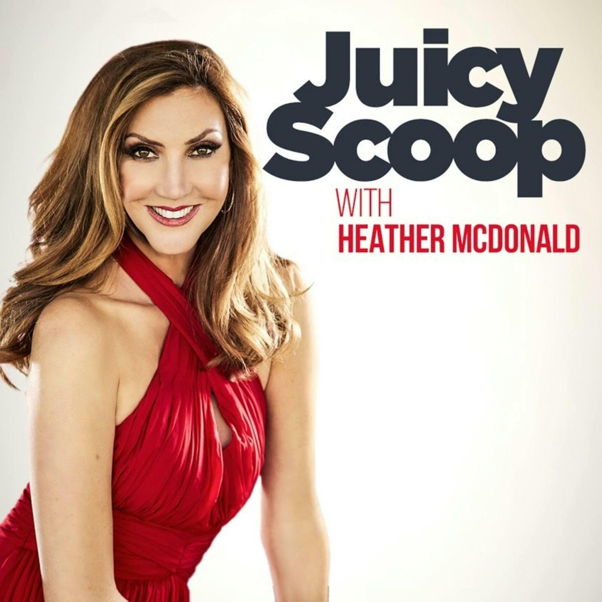 Juicy Scoop with Heather McDonald iHeart