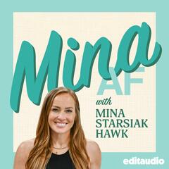 What Are You Doing Now? What Is Going On? - Mina AF with Mina Starsiak Hawk
