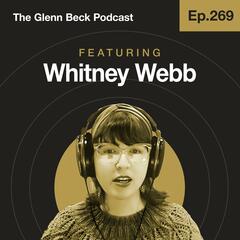 Ep 269 | Great Reset Elites Are Planning a Post-Human Future | Whitney Webb | The Glenn Beck Podcast - The Glenn Beck Program