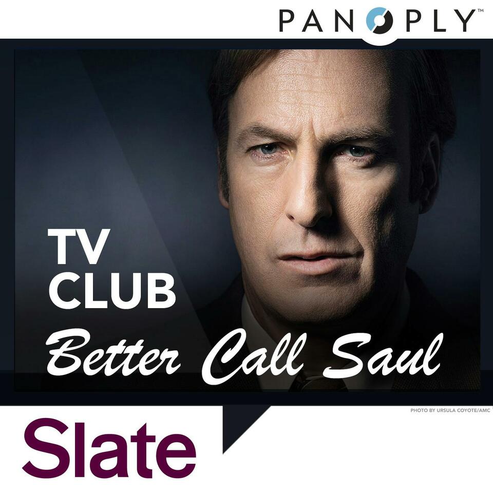 Better Call Saul: Slate TV Club