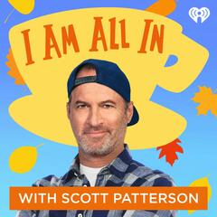 Here's Your Plate...No Eyes Part 2 (S1 E19, “Emily in Wonderland”) - I Am All In with Scott Patterson