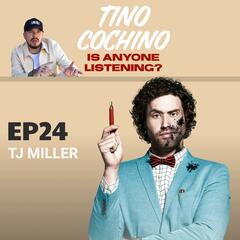 Riverside Mutha****** feat TJ Miller (Ep24)  - Is Anyone Listening?