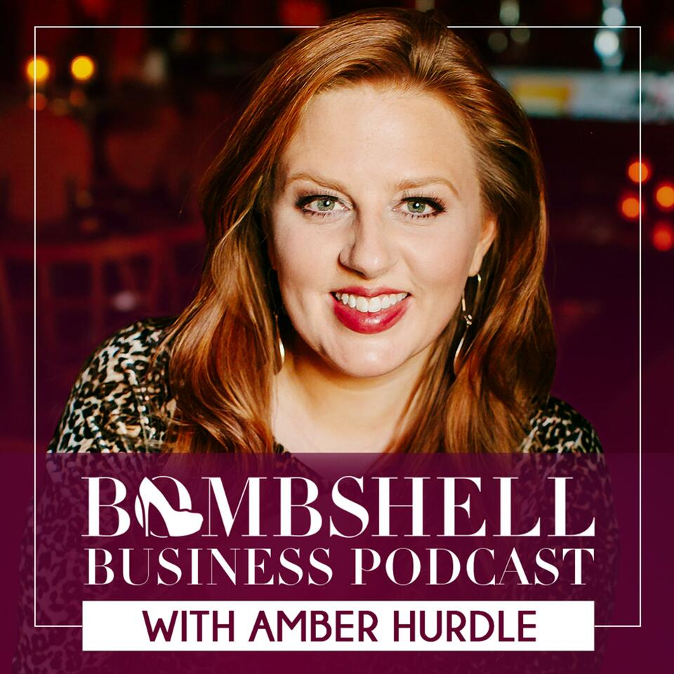 Bombshell Business Podcast with Amber Hurdle