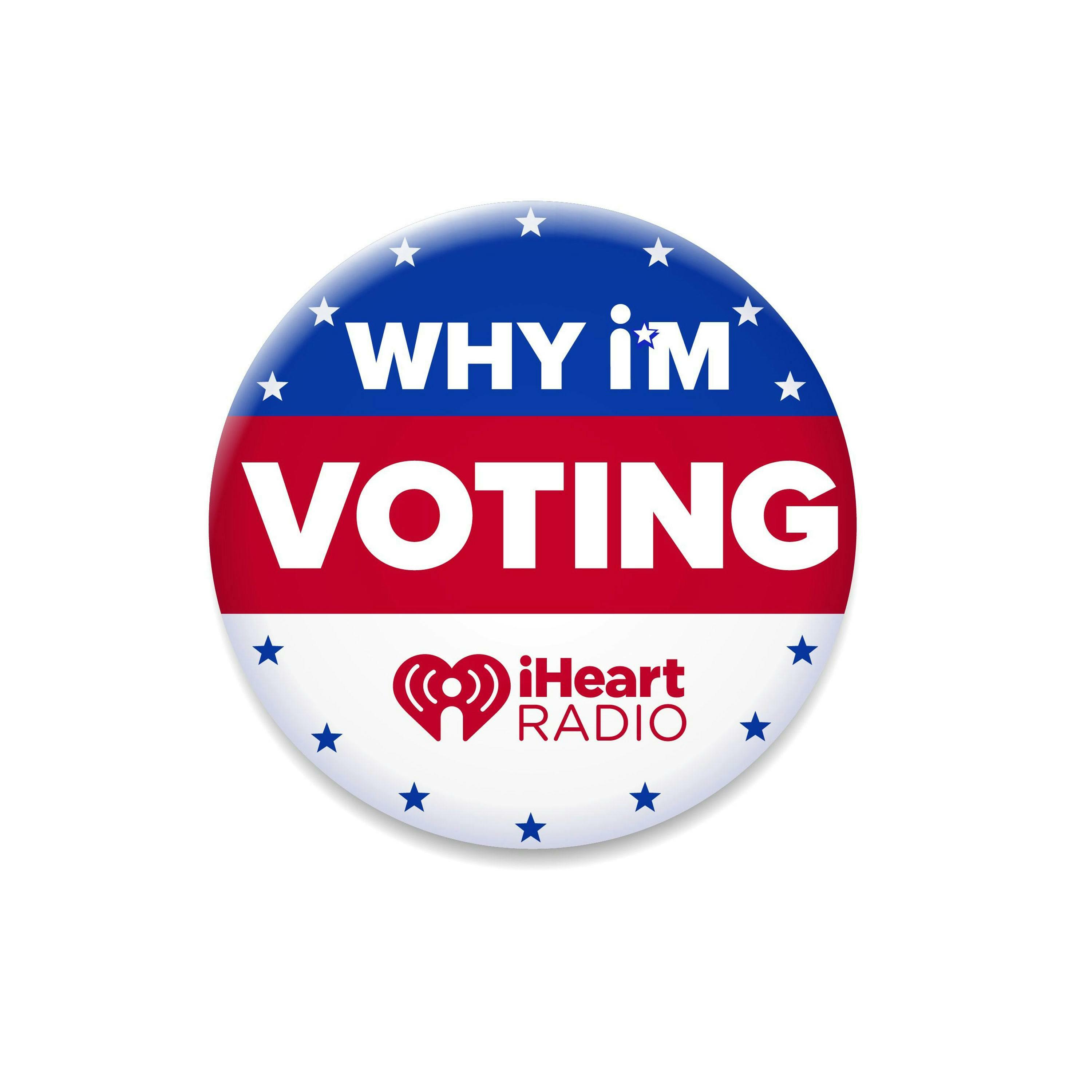 Why I M Voting Iheart