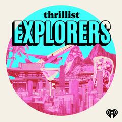 Thrillist Explorers