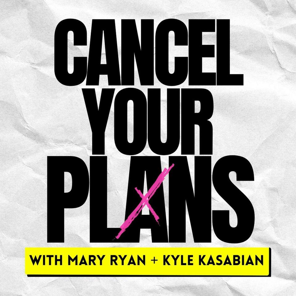 Cancel Your Plans
