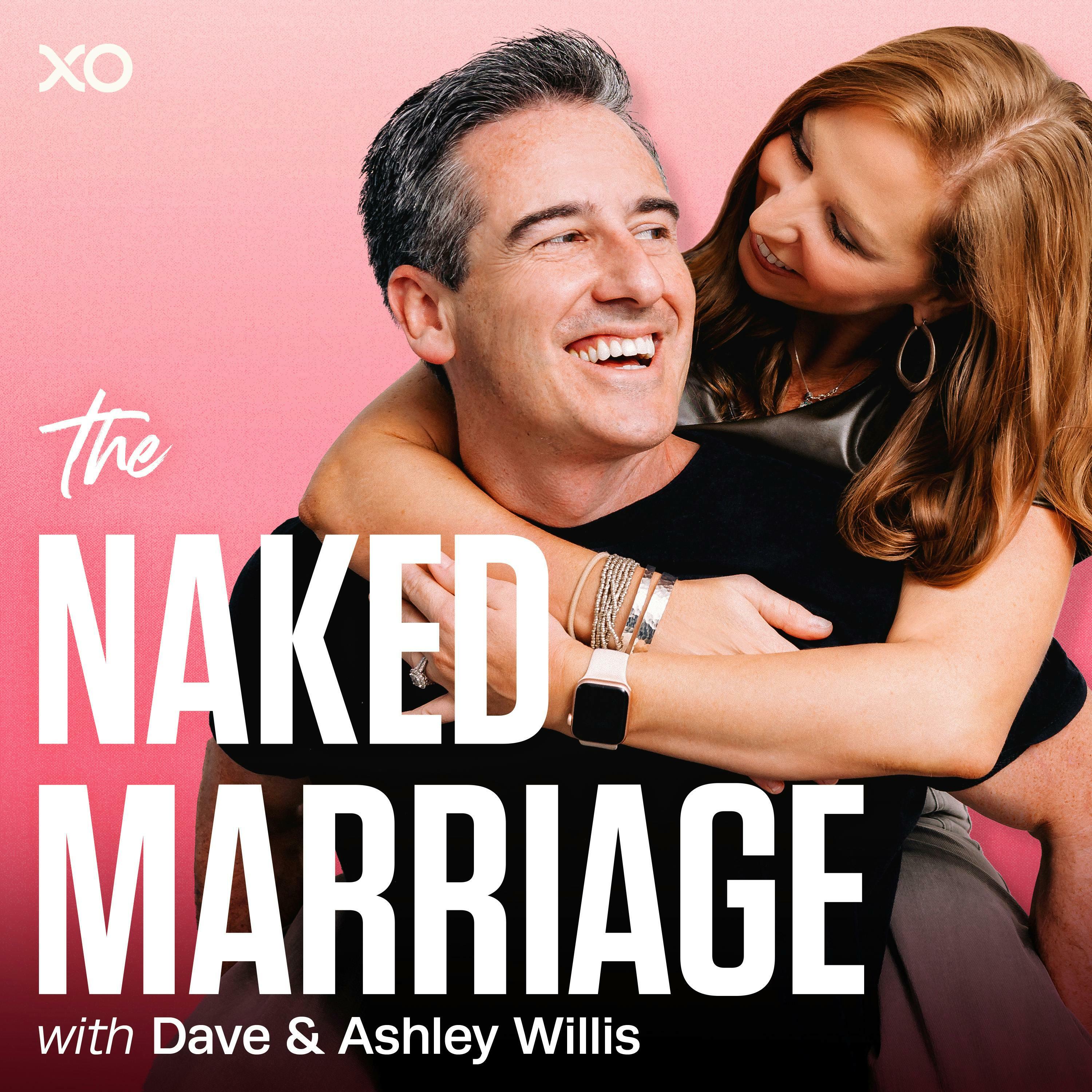 The Naked Marriage With Dave Ashley Willis Iheart