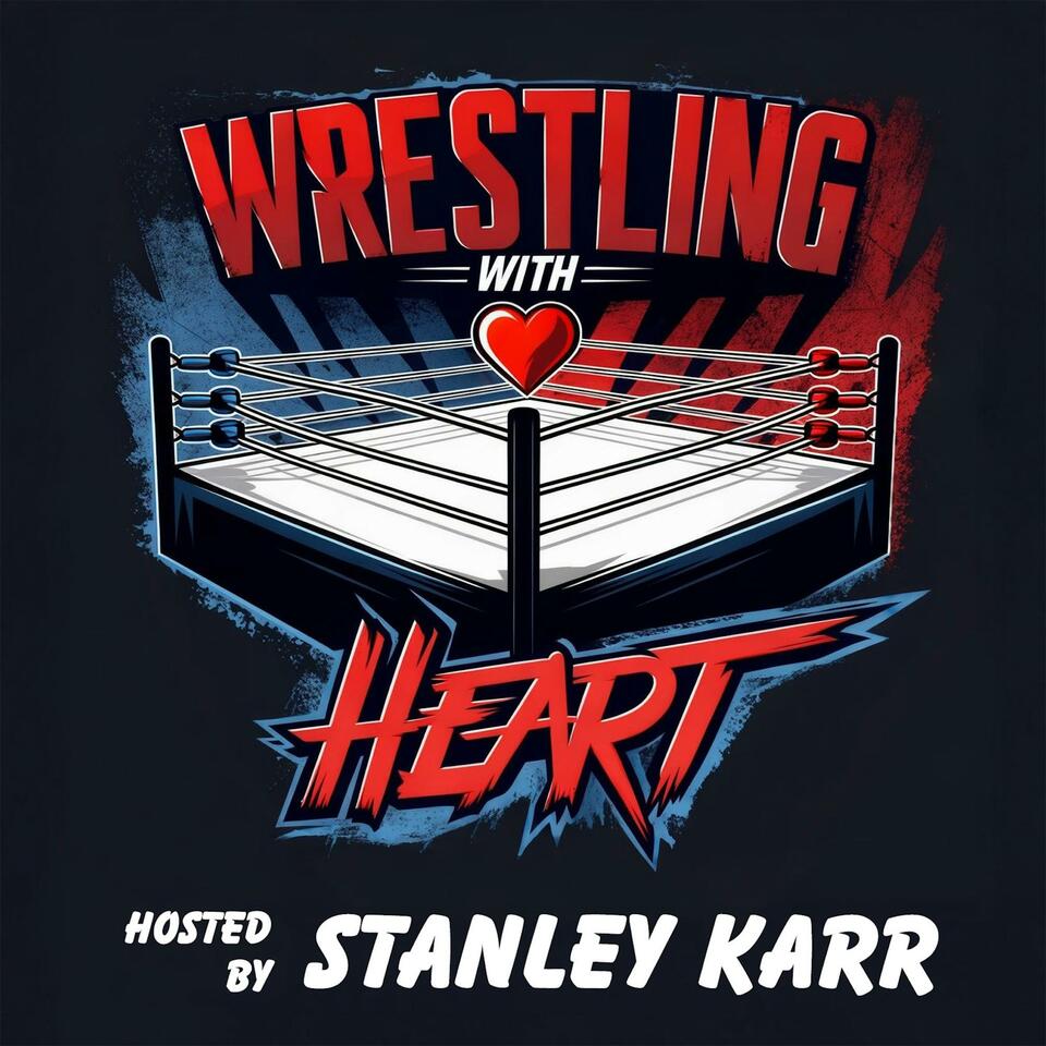Wrestling with Heart with Stanley Karr