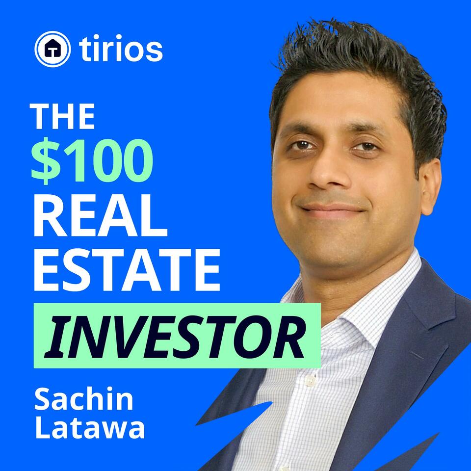 The $100 Real Estate Investor with Sachin Latawa