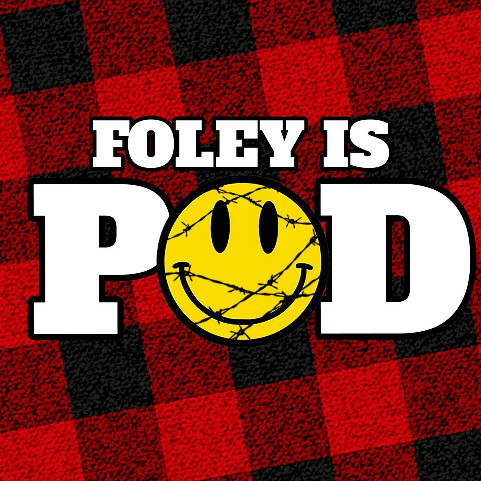 Foley Is Pod