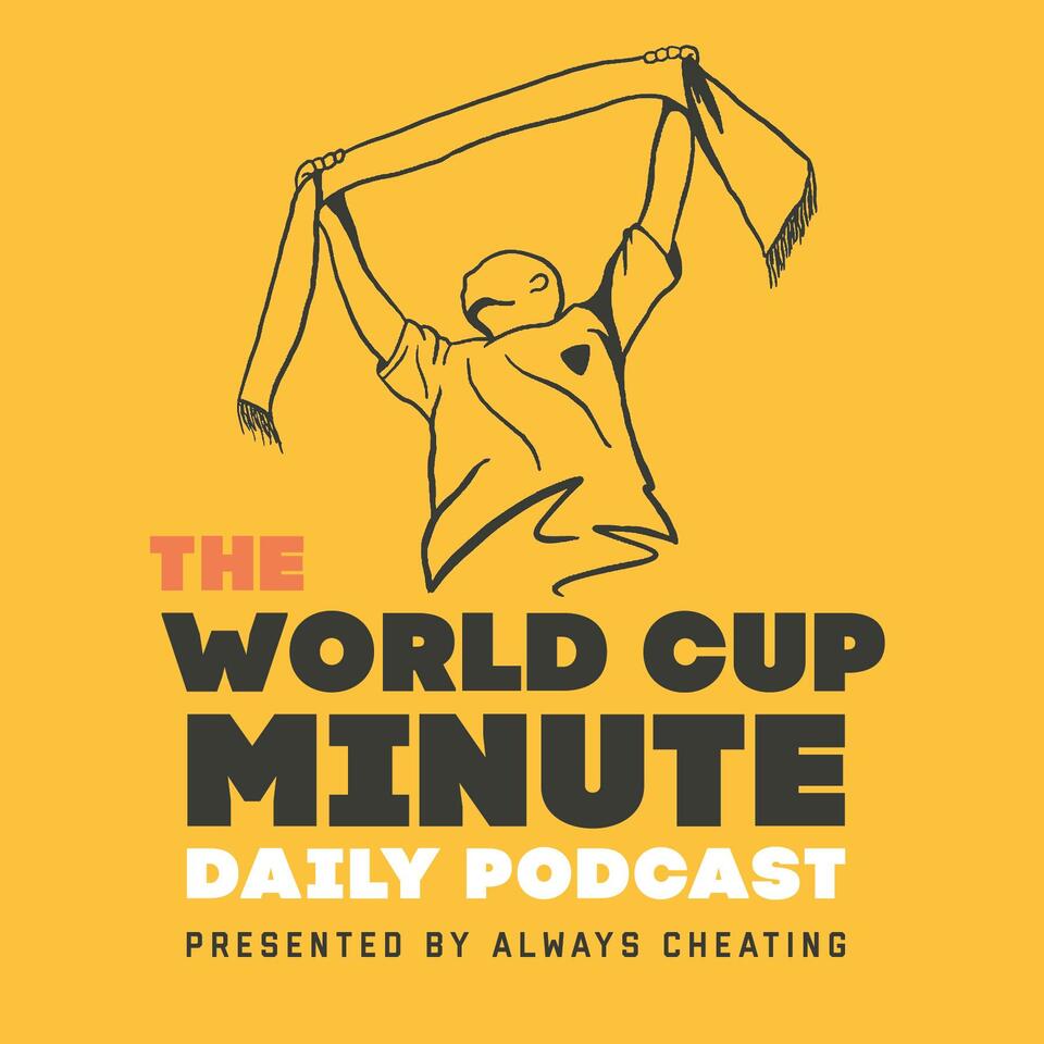 The World Cup Minute (Presented By Always Cheating)
