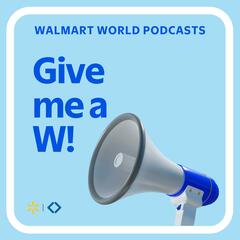 The Walmart World Radio Podcast