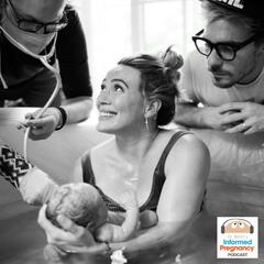 Ep. 225 Hilary Duff - AFTER Baby#3 - Informed Pregnancy Podcast