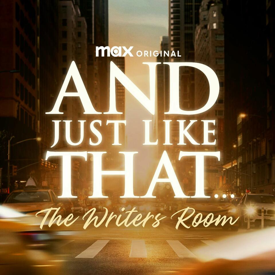 And Just Like That...The Writers Room
